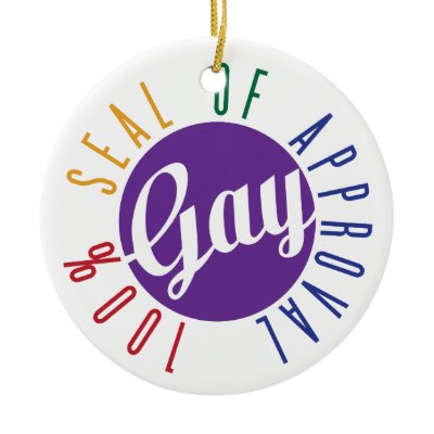gay_seal_of_approval_ornament-p175379385461510154b7flz_400.jpg